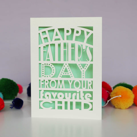 A fun paper cut fathers day card that says "Happy Father's Day from your favourite child" - A6 (small) / Light Green