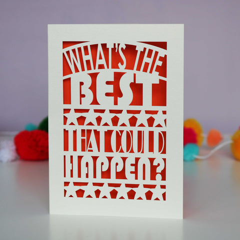 What's The Best That Could Happen? Papercut Card - A6 (small) / Orange