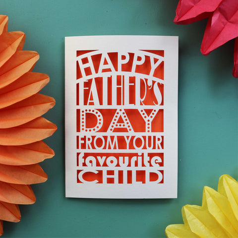 A unique fathers day card laser cut from cream card with an orange paper insert. Card reads "Happy Father's Day from your favourite child" - A6 (small) / Orange
