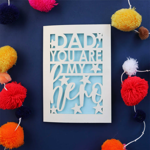 Paper cut fathers day cards with the words "Dad you are my hero"  - A6 (small) / Light Blue