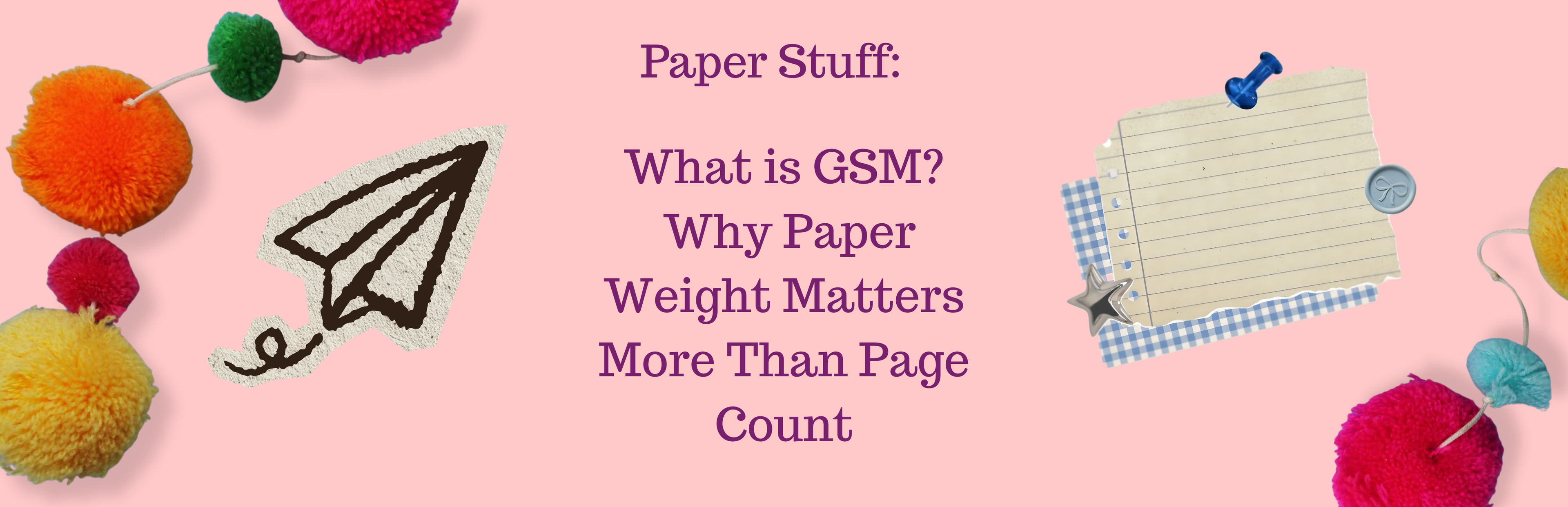 What is GSM? Why Paper Weight Matters More Than Page Count