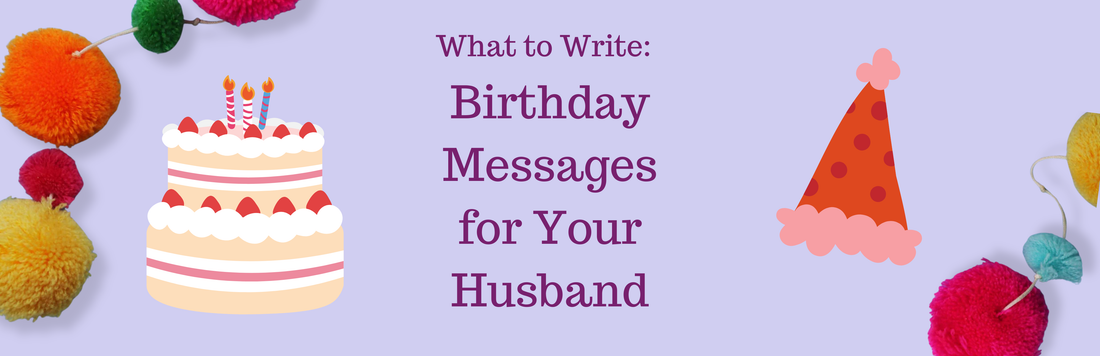 30 Unique Birthday Messages for Your Husband