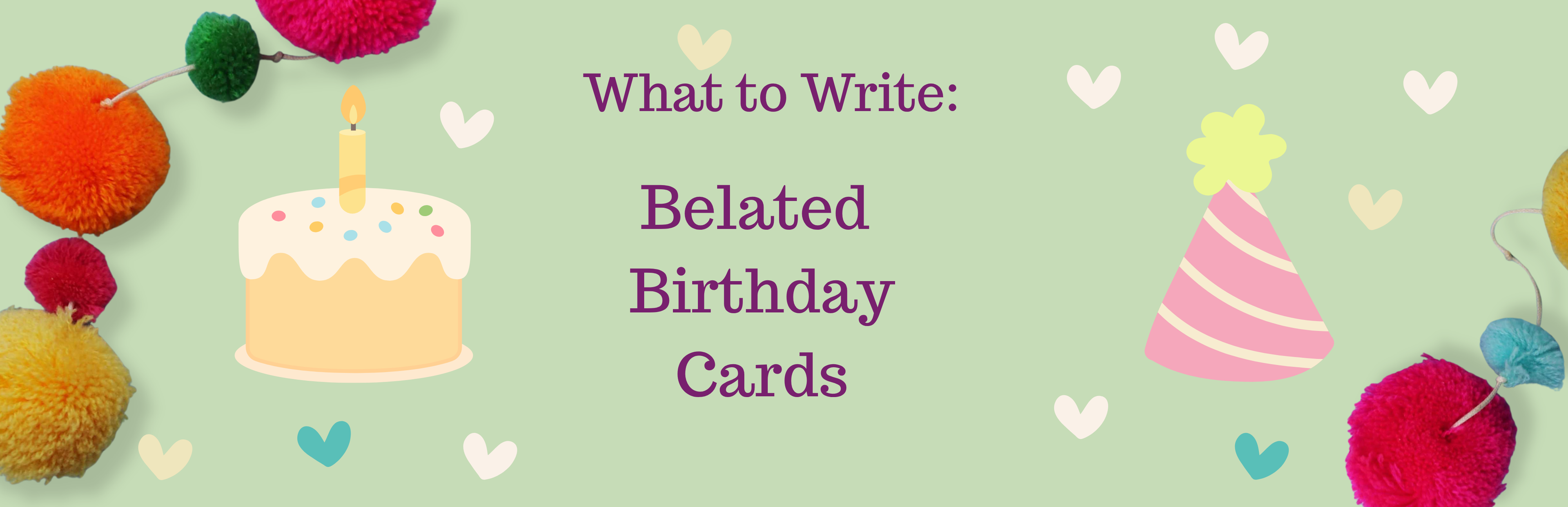 What to write: belated birthday cards
