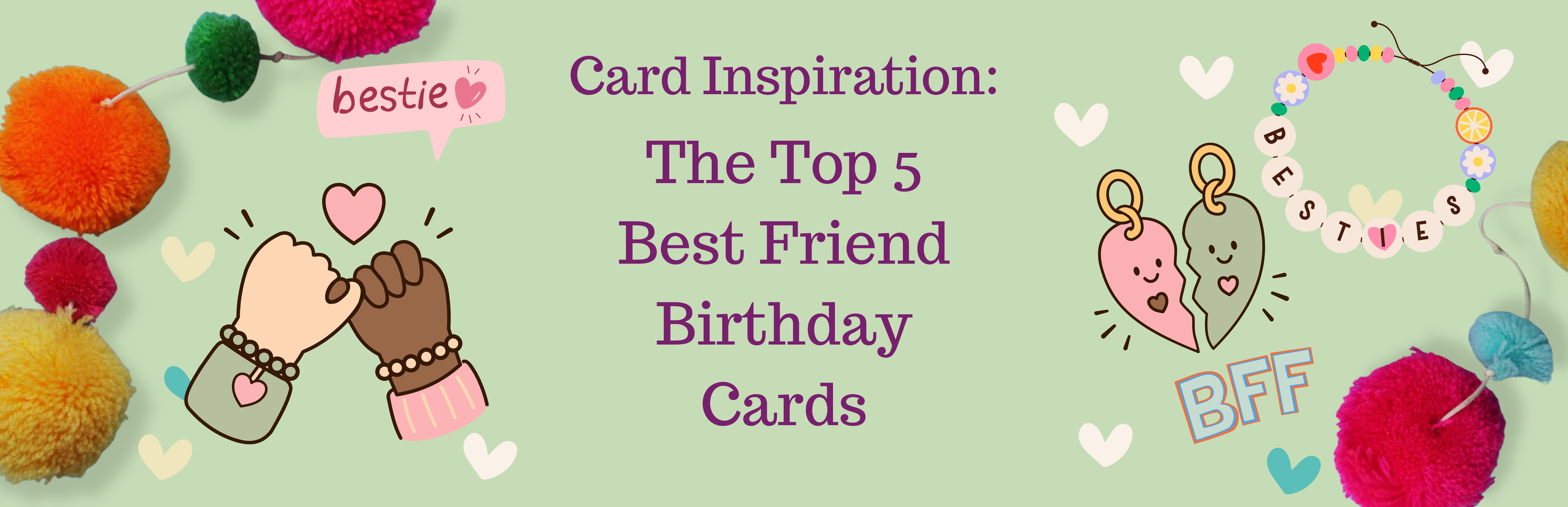Card inspiration: the top 5 best friend birthday cards