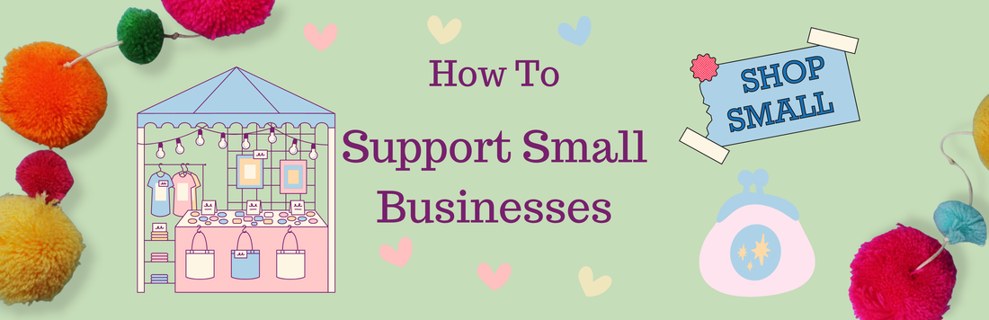 6 Lovely Ways To Show Your Love For Small Businesses