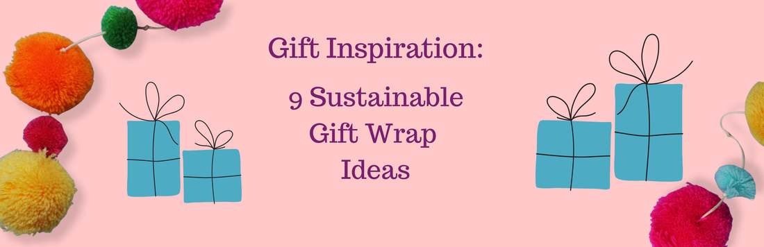9 Sustainable Gift Wrapping Ideas