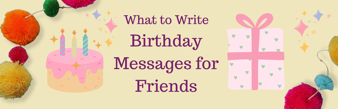 30 Unique Birthday Card Messages for Friends