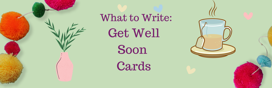 50 Thoughtful Messages For Get Well Soon Cards