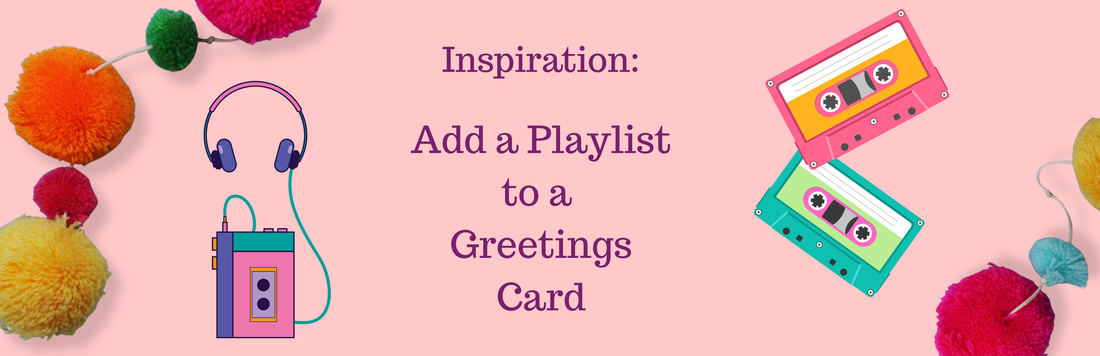How to Add a Playlist to a Greetings Card