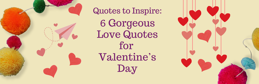 6 Beautiful Love Quotes for Valentine's Day