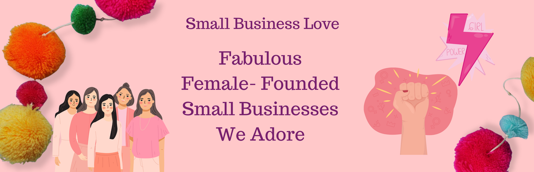 8 Fabulous Female-Founded Small Businesses To Check Out