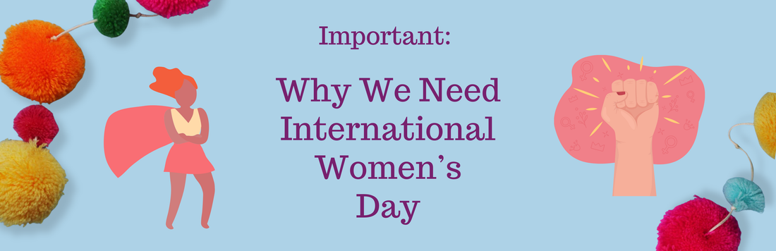 Why We Need International Women's Day
