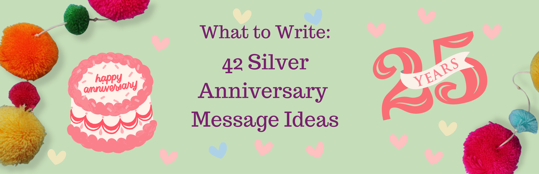What to write: 42 Silver anniversary message ideas