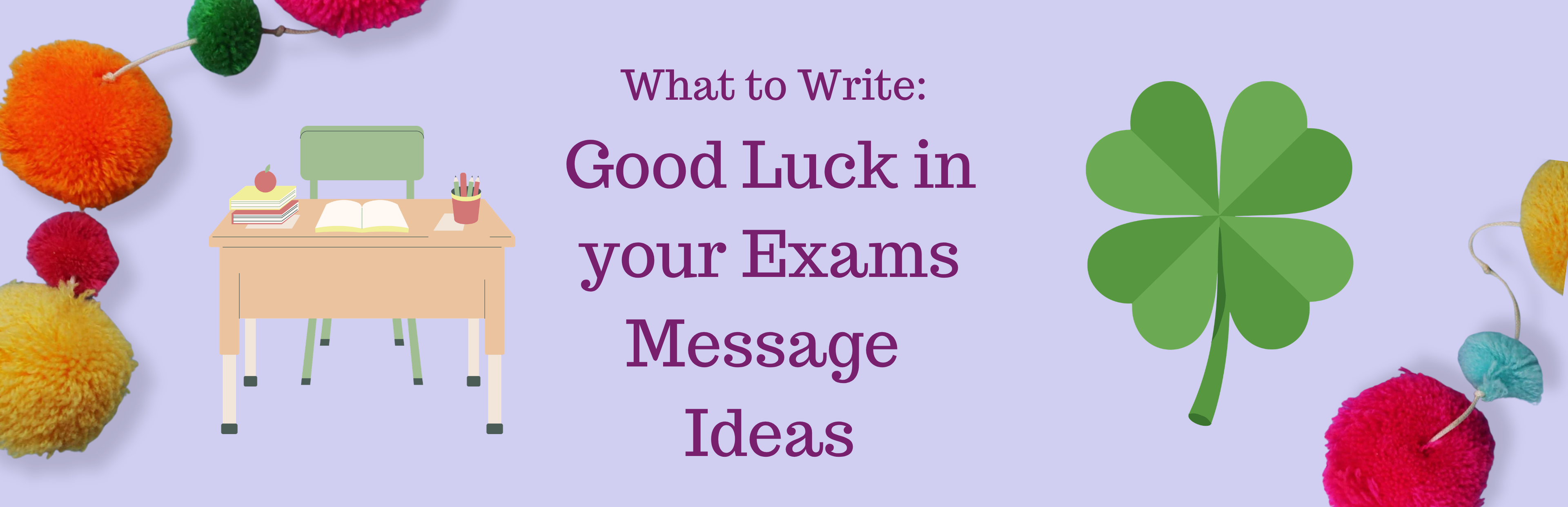 What to write: Good luck in your exams message ideas