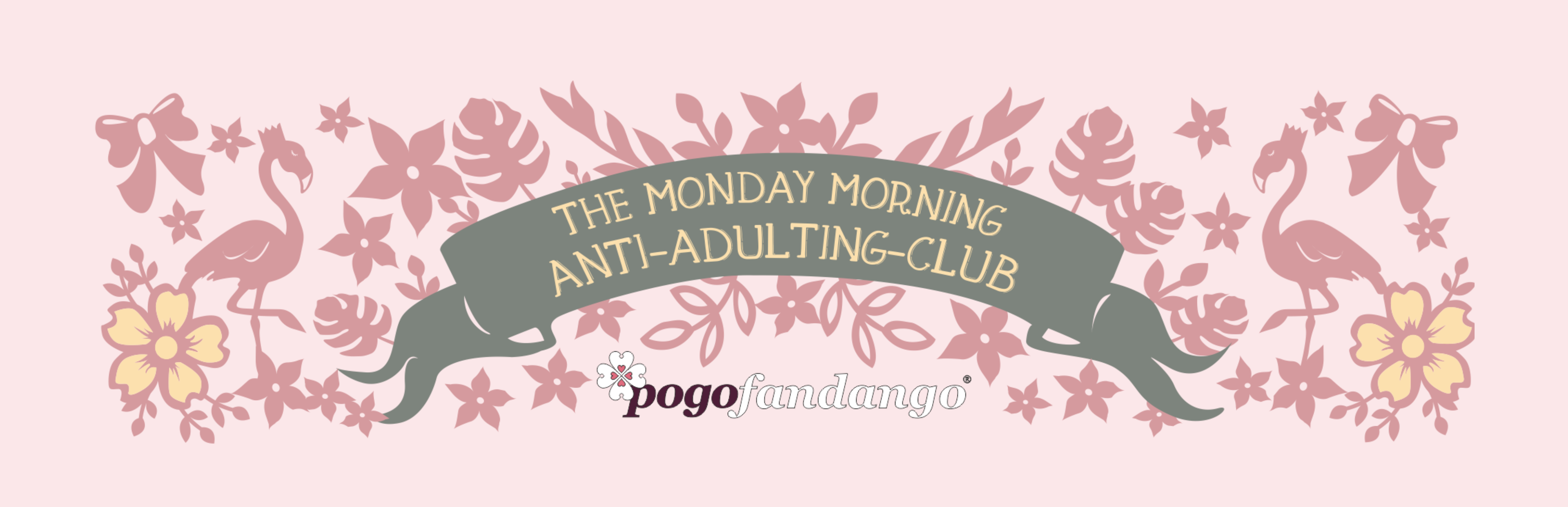 Introducing The Monday Morning Anti-Adulting Club