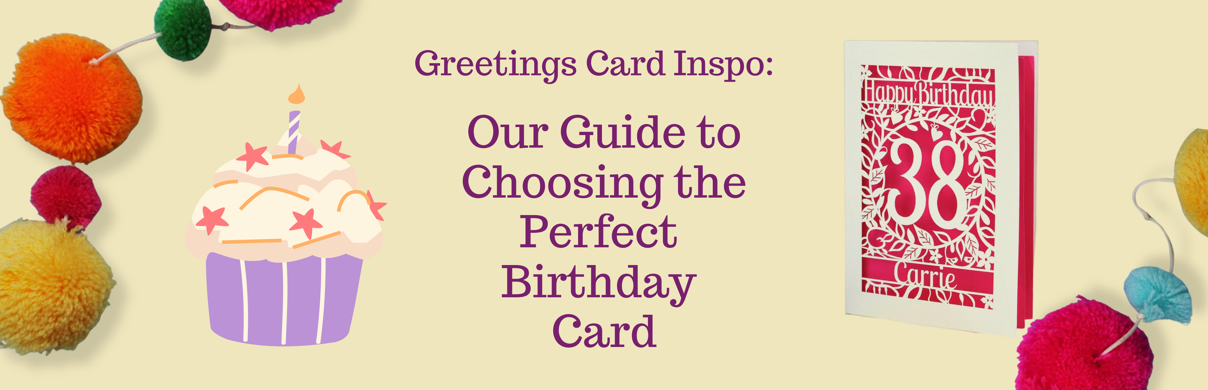 Our guide to choosing the perfect birthday card