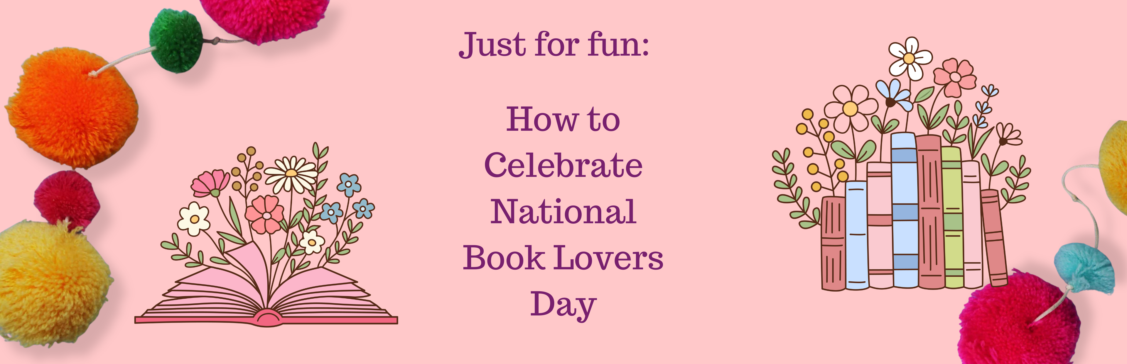 Just for Fun: How to Celebrate National Book Lovers Day