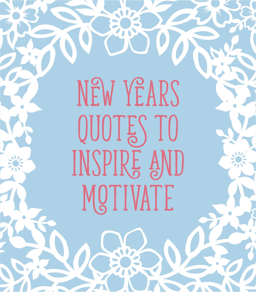 20 New Years Quotes to Inspire and Motivate