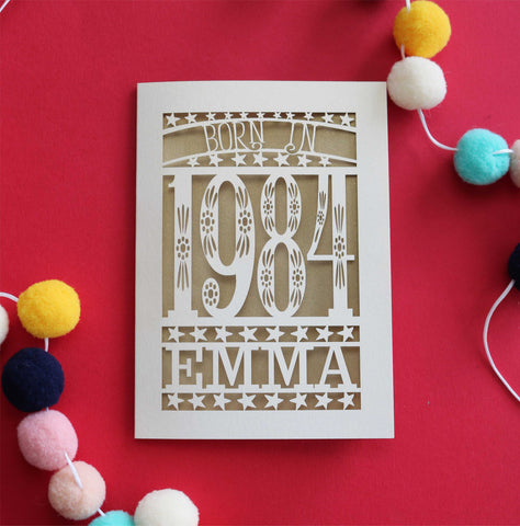 A paper cut 40th birthday card for people born in 1984 - A6 (small) / Gold Leaf
