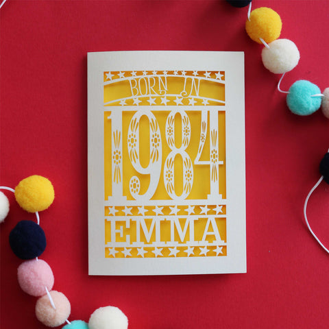 A laser cut 40th birthday card for people born in 1984 - A6 (small) / Sunshine Yellow