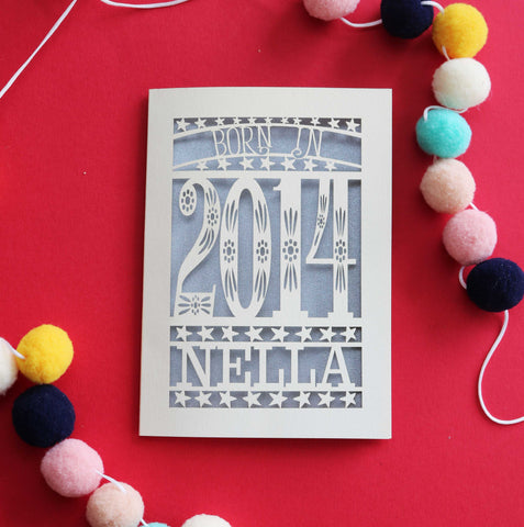 A laser cut birthday card for children, personalised with a name and the words, "Born in 2014" - A6 (small) / Silver
