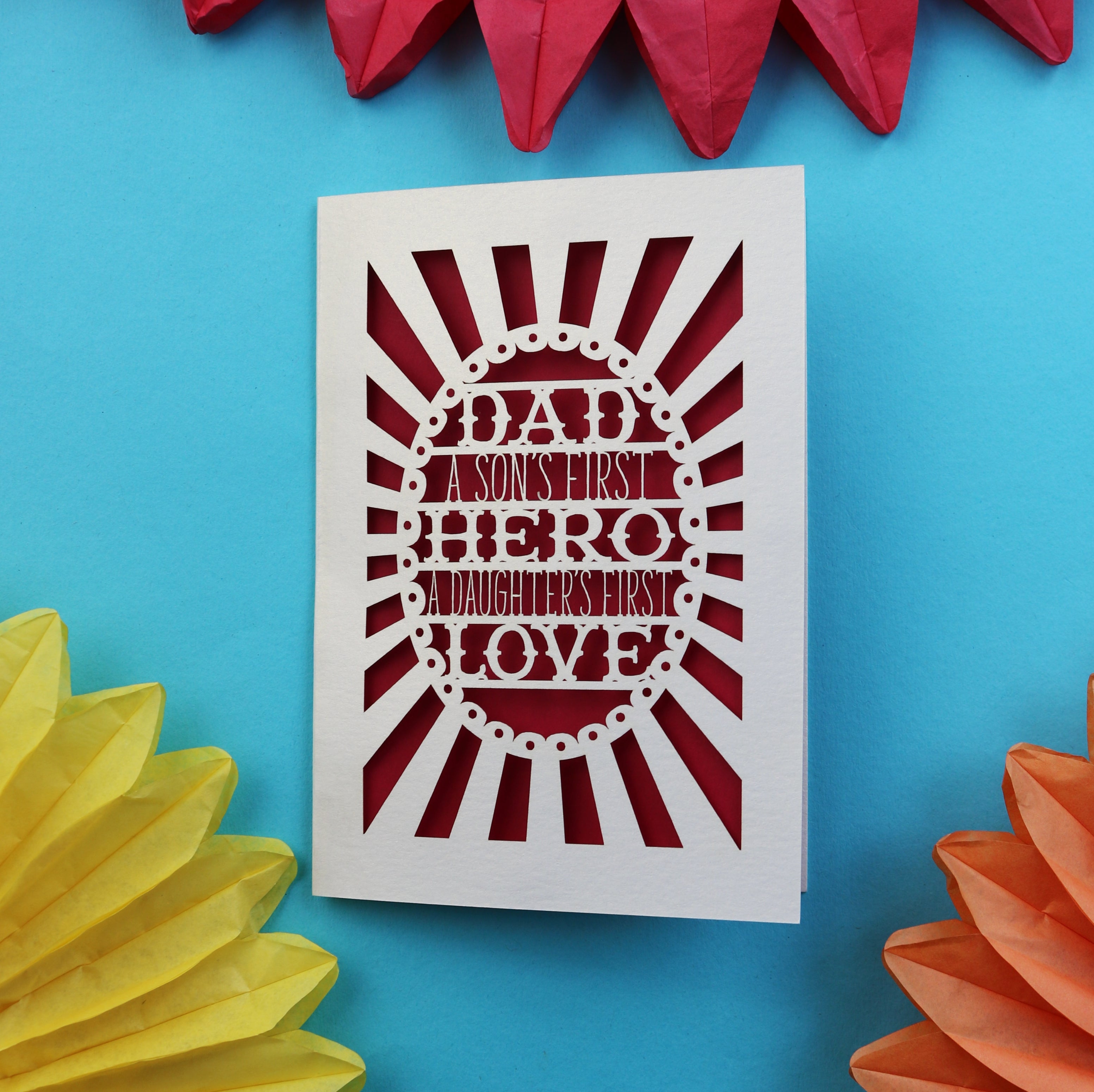 A cute father's day card that says "Dad, A son's first hero, a daughter's first love"