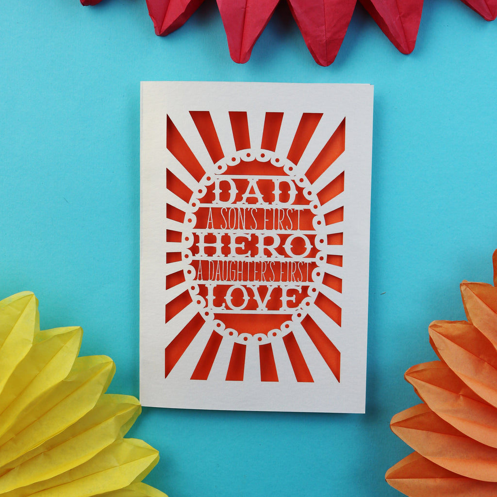 Laser cut father's day cards that says "Dad, A son's first hero, a daughter's first love"