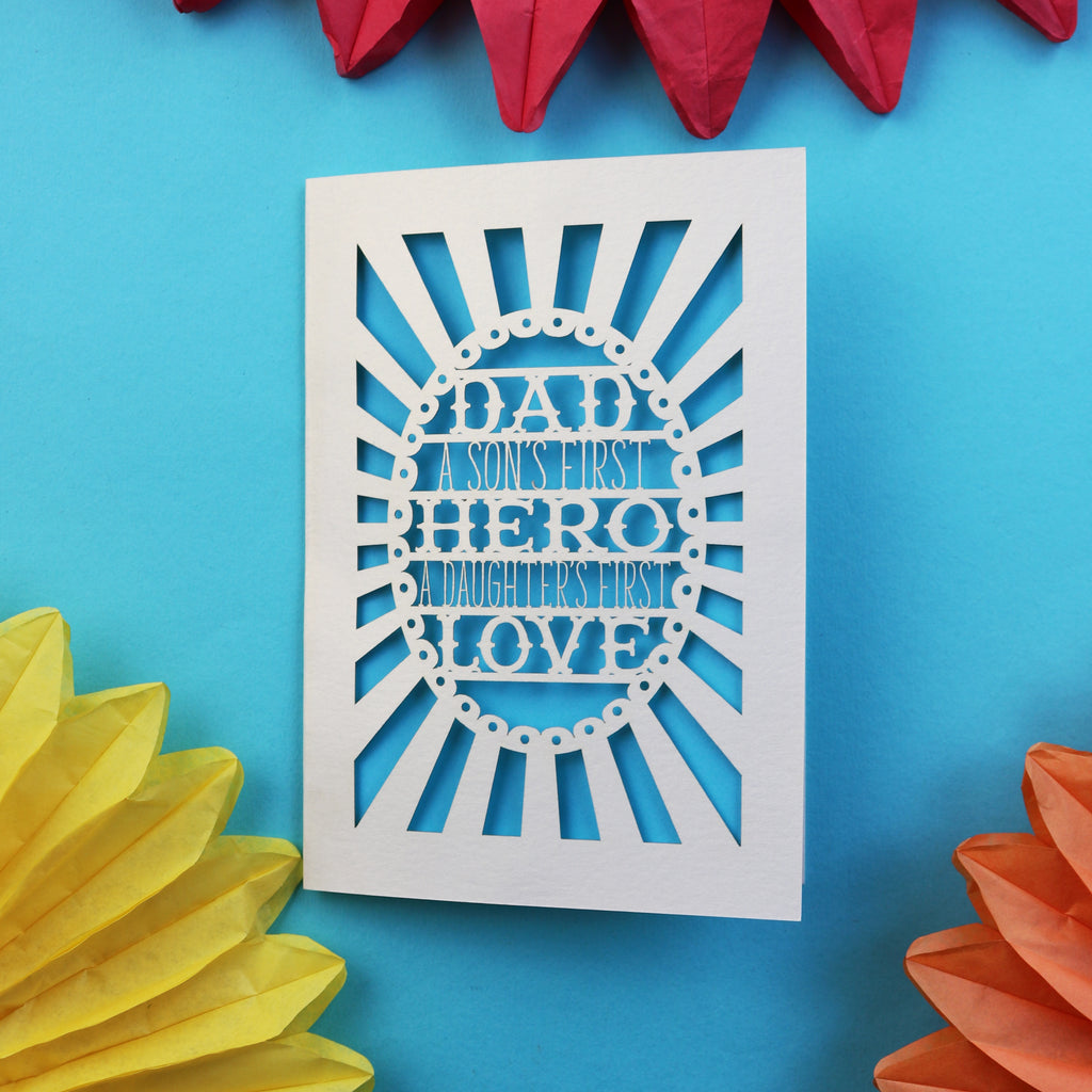 laser cut cards for Fathers Day that says "Dad, A son's first hero, a daughter's first love"