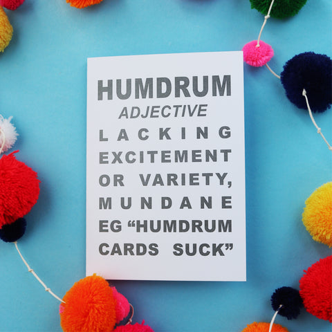 Humdrum Definition- a Boring Card