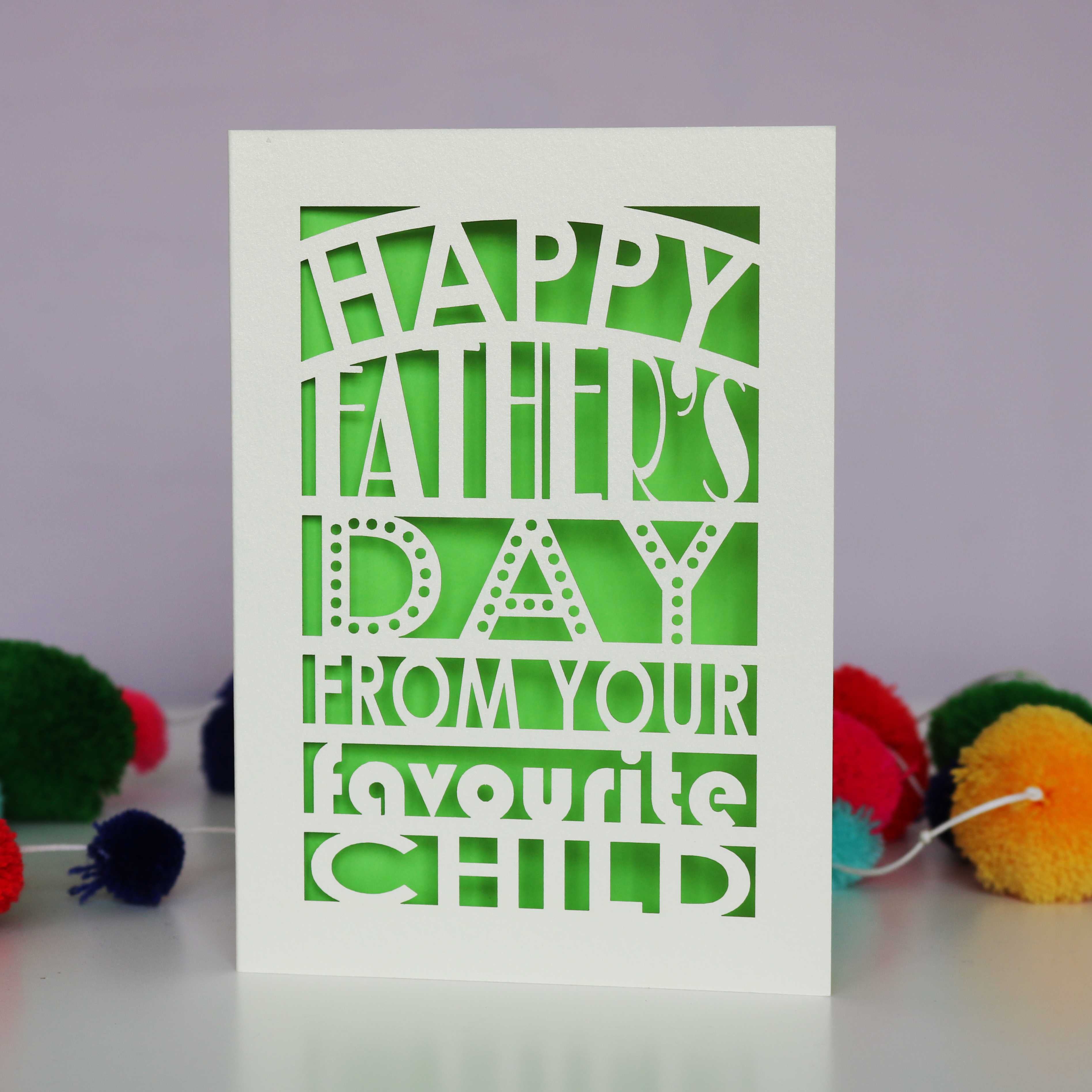 A funny fathers day card that says "Happy Father's Day from your favourite child"