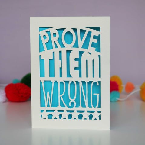 Papercut Prove Them Wrong Card - A6 (small) / Peacock Blue