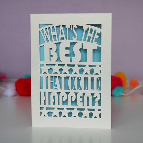 What's The Best That Could Happen? Papercut Card - A6 (small) / Light Blue