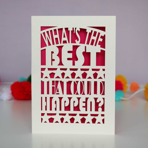 What's The Best That Could Happen? Papercut Card - A6 (small) / Shocking Pink