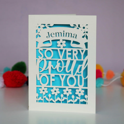 A unique congratulations card that is personalised with a name and reads "So very proud of you" - A6 (small) / Peacock Blue