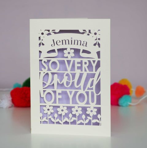 A laser cut card for daughter that is personalised with a name and reads "So very proud of you" - A6 (small) / Lilac