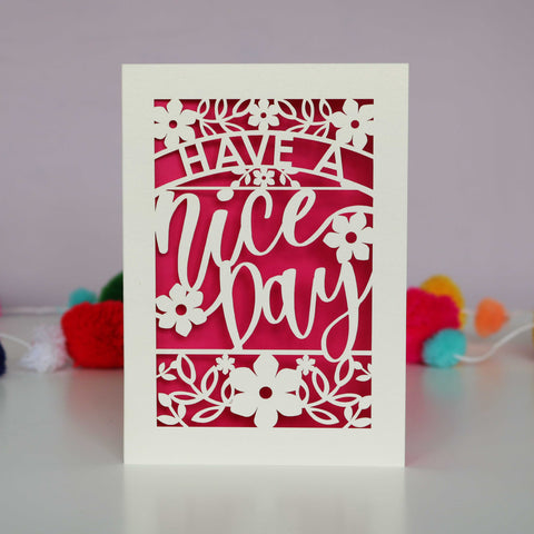 Papercut Have a Nice Day Card - A6 (small) / Shocking Pink