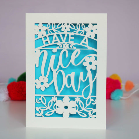 Papercut Have a Nice Day Card - A6 (small) / Peacock Blue