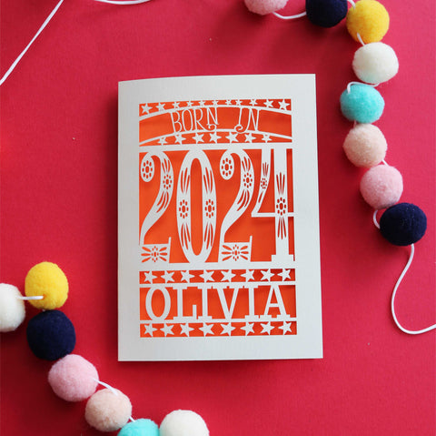 A personalised laser cut New baby card that says "Born in 2024" - A6 (small) / Orange