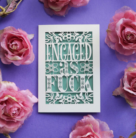 Engagement Cards for swear loving friends. This card says "Engaged as fuck" in paper cut text with a sage paper behind - A5 (large) / Sage