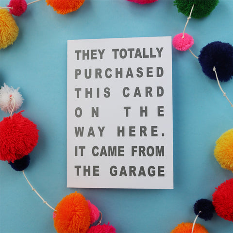 Came From the Garage Greetings Card