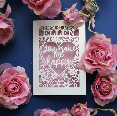 A personalised laser cut Valentine's Card that says "Name, You make me happy." - A5 / Dusky Pink