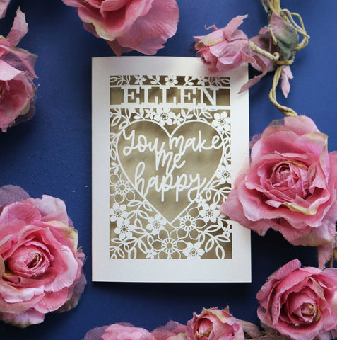 A personalised laser cut Valentines Card that says "Name, You make me happy." - A5 / Gold Leaf