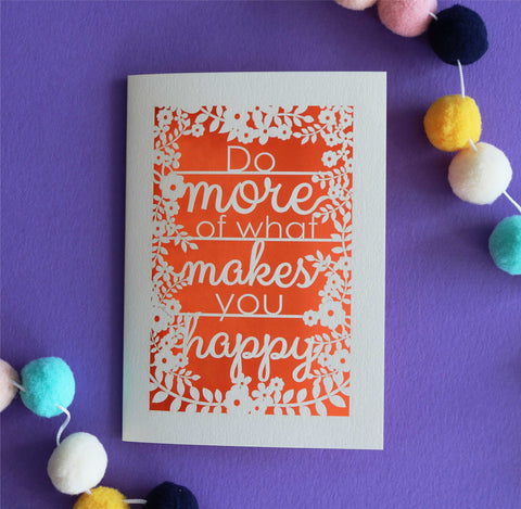 Do More of What Makes You Happy Papercut Card - A6 (small) / Orange