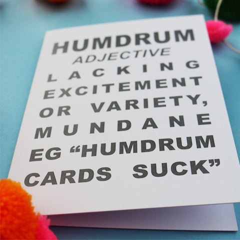 Humdrum Definition- a Boring Card - 