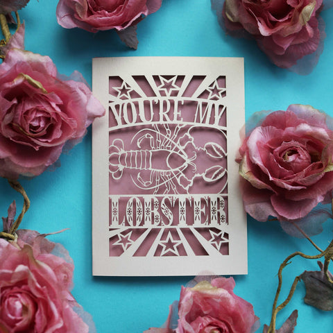 A funny Valentine's card that says "You're My Lobster" with a cut out design of a lobster - A6 (small) / Dusky Pink