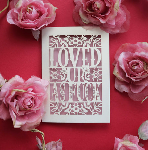 A cut out Valentine's card that says "Loved up as fuck" - A6 (small) / Dusky Pink