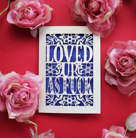 A unique cut out Valentine's card that says "Loved up as fuck" - A6 (small) / Violet