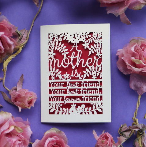 A cut out mother's day card that says "A mother is your first friend, your best friend, your forever friend." - A6 (small) / Dark Red