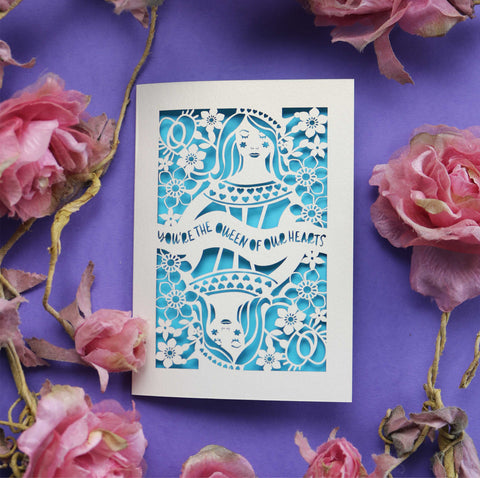 A cut out mothers day card- You're the Queen of our Hearts - A6 (small) / Peacock Blue