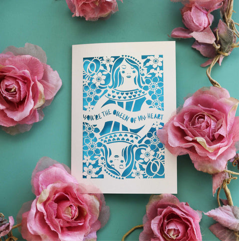 You're the Queen of My Heart laser cut card - A5 (large) / Peacock Blue